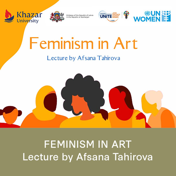 Feminism in Art, from curators’ perspective. Lecture by Afsana Tahirova